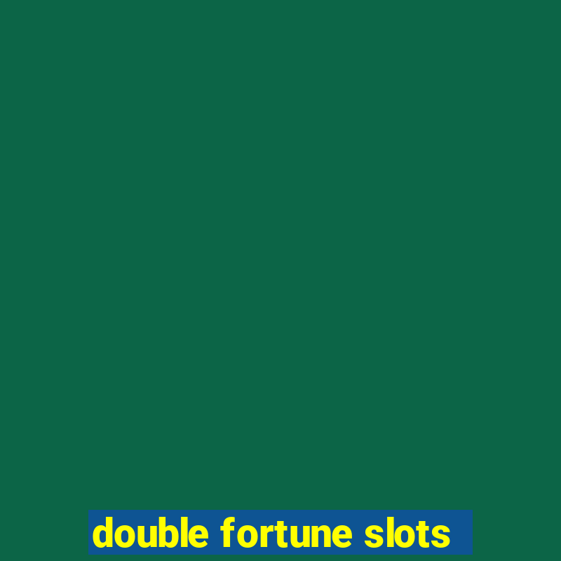 double fortune slots